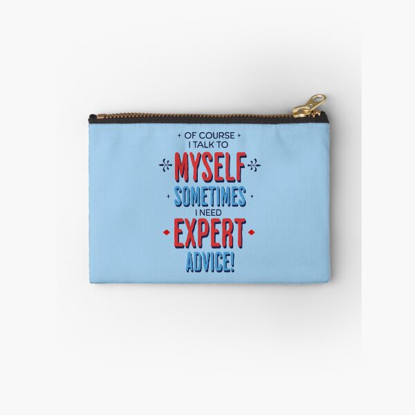Item preview, Of Course I Talk To Myself, Sometimes I Need Expert Advice designed and sold by scooterbaby.