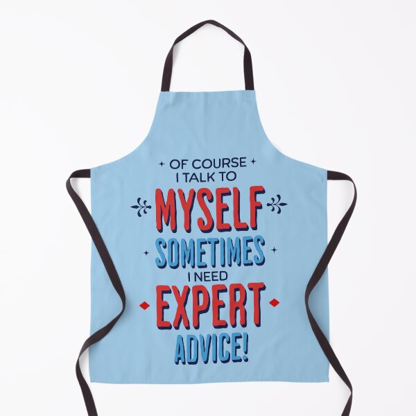 Item preview, Of Course I Talk To Myself, Sometimes I Need Expert Advice designed and sold by scooterbaby.
