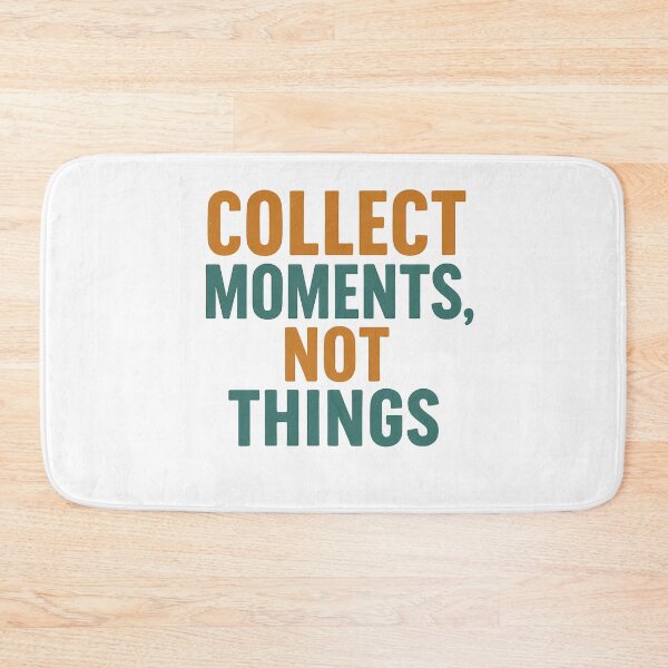 Item preview, Collect Moments Not Things designed and sold by k3rstman1.