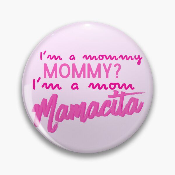 Item preview, I'm a mommy. Mommy? I'm a Mom. Mamacita designed and sold by Keeping Art Heavenly.