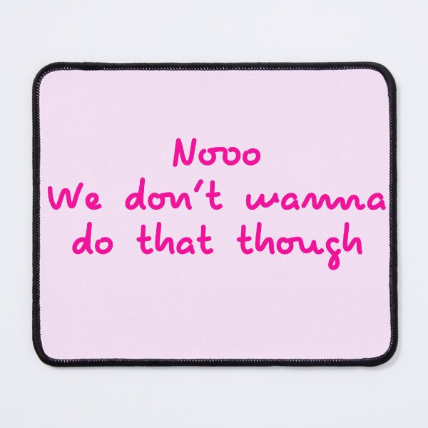 Item preview, Noo We dont wanna do that though  designed and sold by Keeping Art Heavenly.