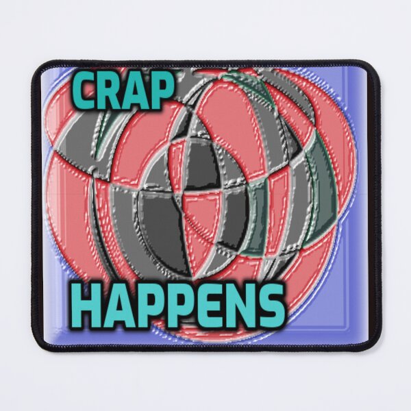Item preview, Crap Happens 7 Abstract Design designed and sold by SmashingDeals.