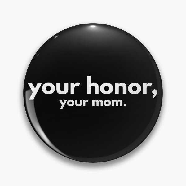 Item preview,  Your honor, your mom. Classic Funny T-Shirt designed and sold by OldSkullDesigns.