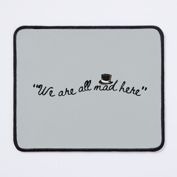 Item preview, We are all mad here designed and sold by anonymystic.
