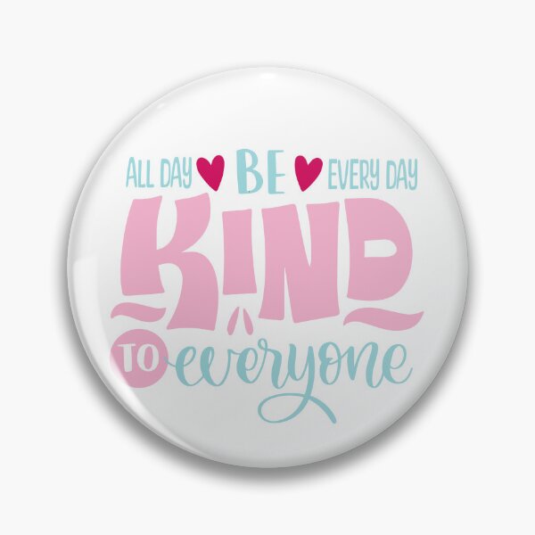 Item preview, Be Kind All Day Every Day To Everyone designed and sold by OB-Store.