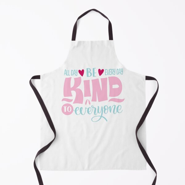 Item preview, Be Kind All Day Every Day To Everyone designed and sold by OB-Store.