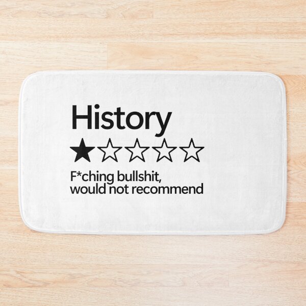 Item preview, History would not recommend designed and sold by shitpostee.