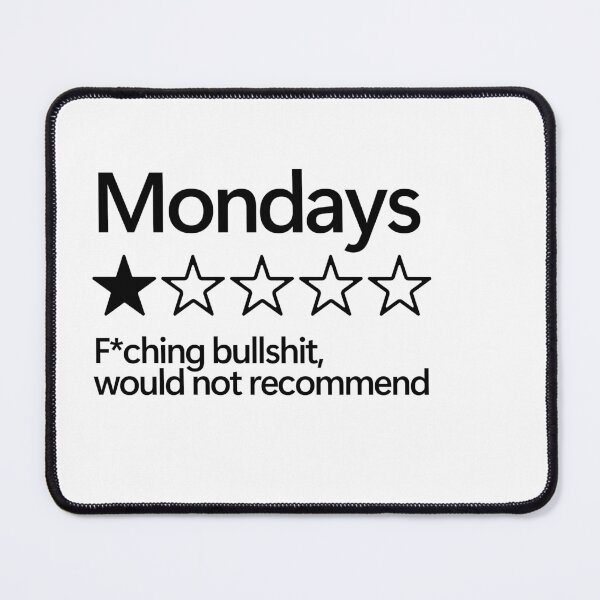 Item preview, Mondays would not recommend designed and sold by shitpostee.