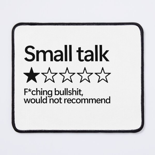 Item preview, Small talk would not recommend designed and sold by shitpostee.