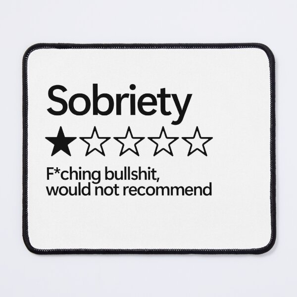 Item preview, Sobriety would not recommend designed and sold by shitpostee.