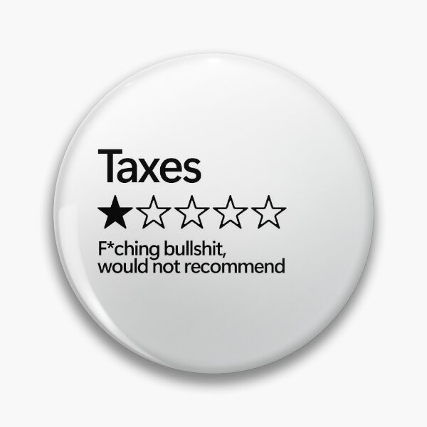 Item preview, Taxes would not recommend designed and sold by shitpostee.