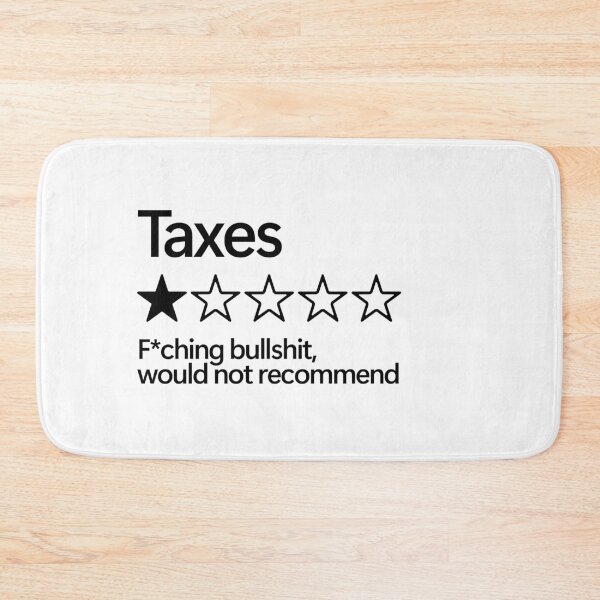 Item preview, Taxes would not recommend designed and sold by shitpostee.