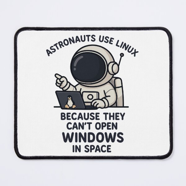 Item preview, Astronauts Use Linux Because They Cant Open Windows in Space designed and sold by navaelricha.