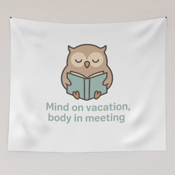 Artikelvorschau, Mind on Vacation, Body in Meeting – Cute Owl Illustration entworfen und verkauft von Sara Raad.