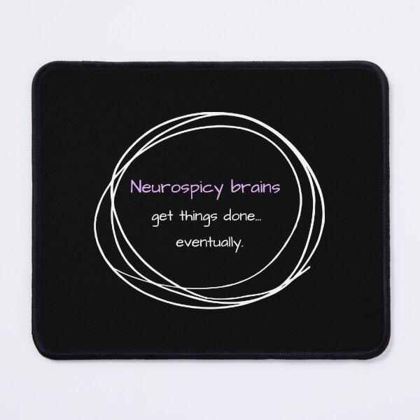 Item preview, Neurospicy ADHD brains get things done eventually designed and sold by Marharyta Ushakova.