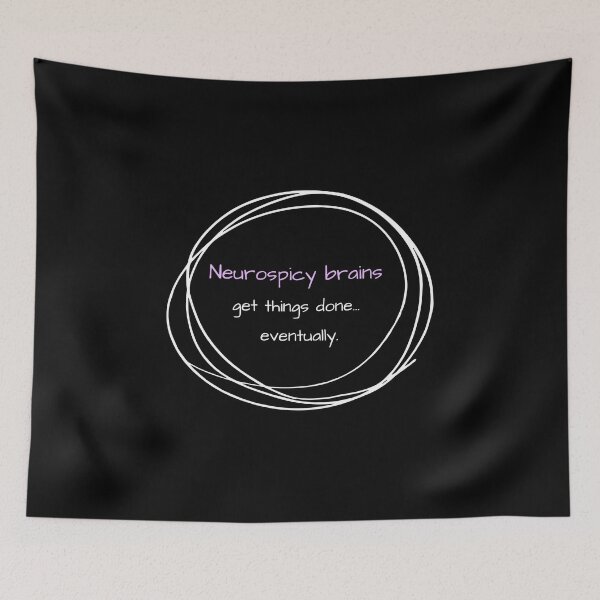 Item preview, Neurospicy ADHD brains get things done eventually designed and sold by Marharyta Ushakova.