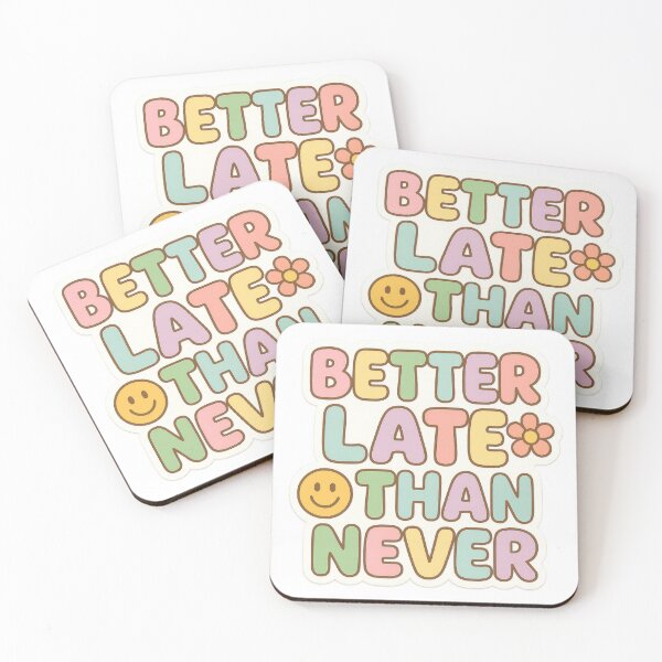 Item preview, Better Late Than Never Motivational Quote Floral Design Gift designed and sold by Trendy Sticker & Merch Collection - Express Yourself.