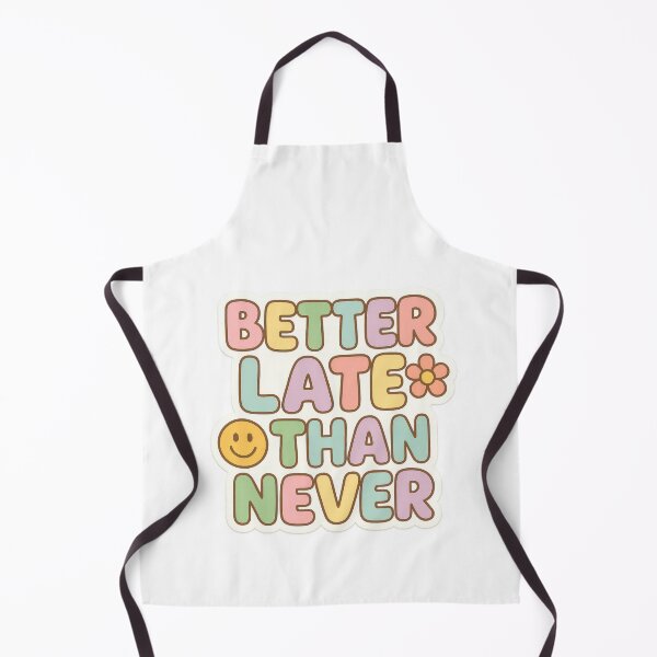 Item preview, Better Late Than Never Motivational Quote Floral Design Gift designed and sold by Trendy Sticker & Merch Collection - Express Yourself.