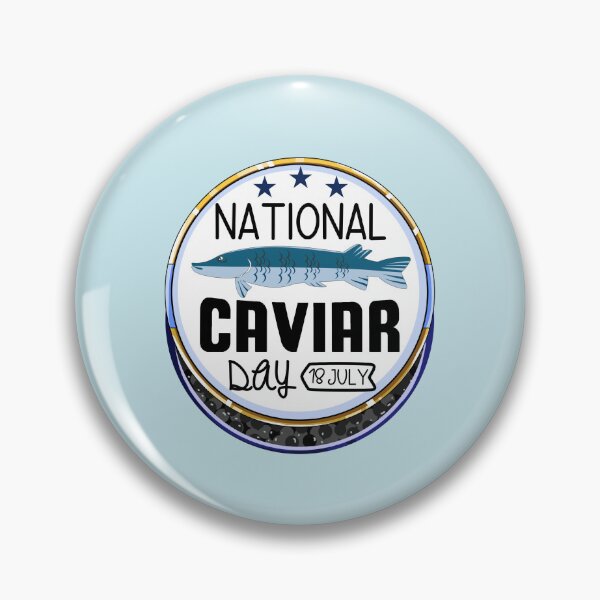Item preview, 18 July National Caviar Day - Wacky Holidays designed and sold by ChemicalXShop.