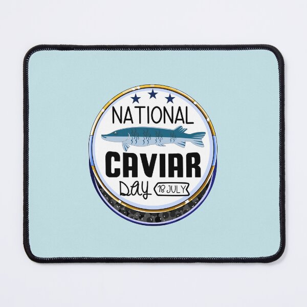 Item preview, 18 July National Caviar Day - Wacky Holidays designed and sold by ChemicalXShop.