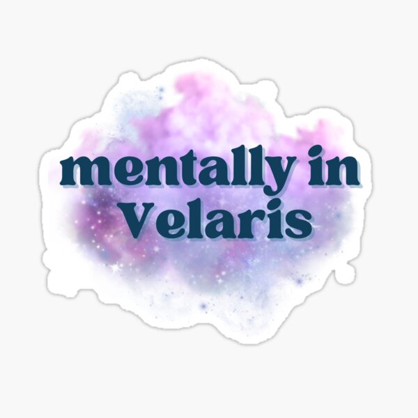Item preview, mentally in velaris galaxy sticker designed and sold by libbymercer.