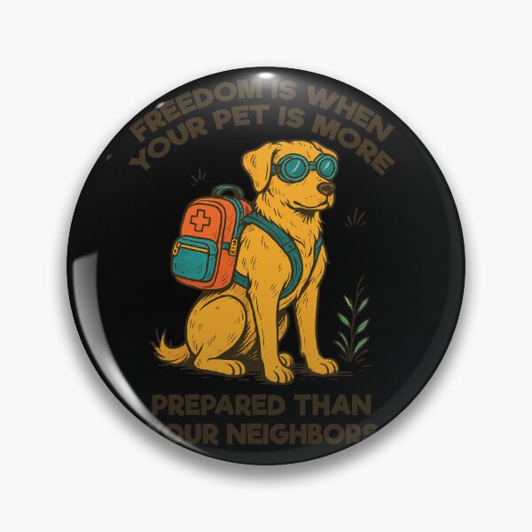 Item preview, Freedom Prepared Pet Neighbors Funny Survival designed and sold by LuminOrb.