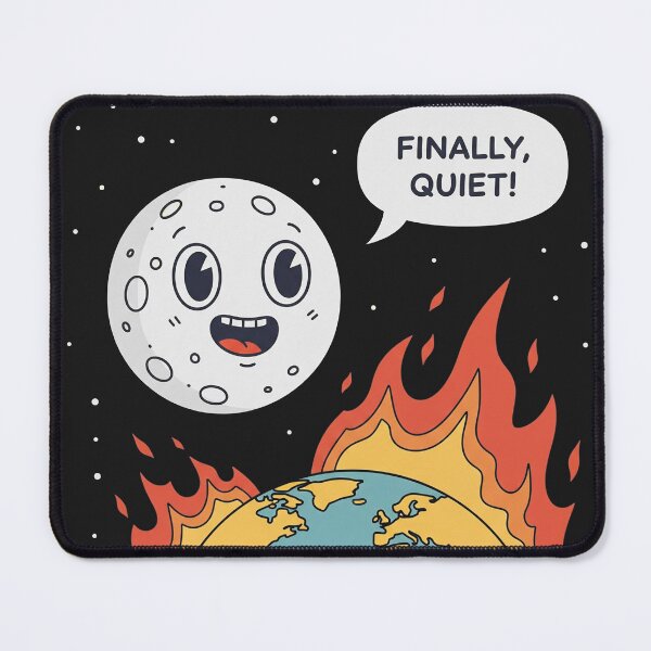 Item preview, Finally, Quiet! Burning Earth Moon designed and sold by Owcomm.