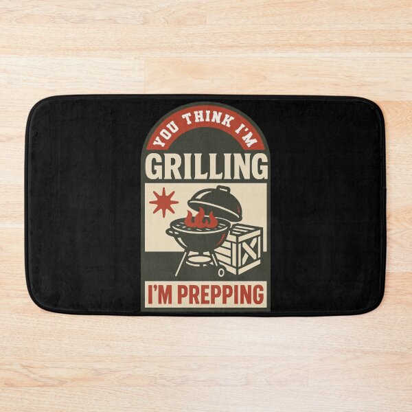 Item preview, You Think I'm Grilling I'm Prepping Funny Prepper designed and sold by LuminOrb.