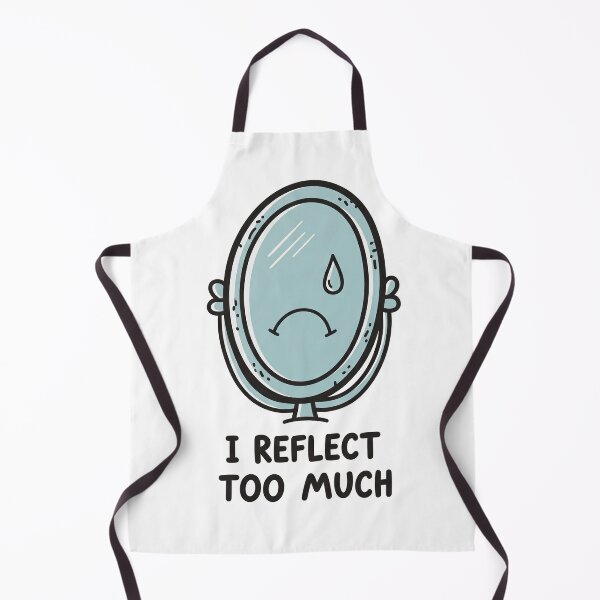Item preview, I Reflect Too Much Sad Mirror designed and sold by Owcomm.