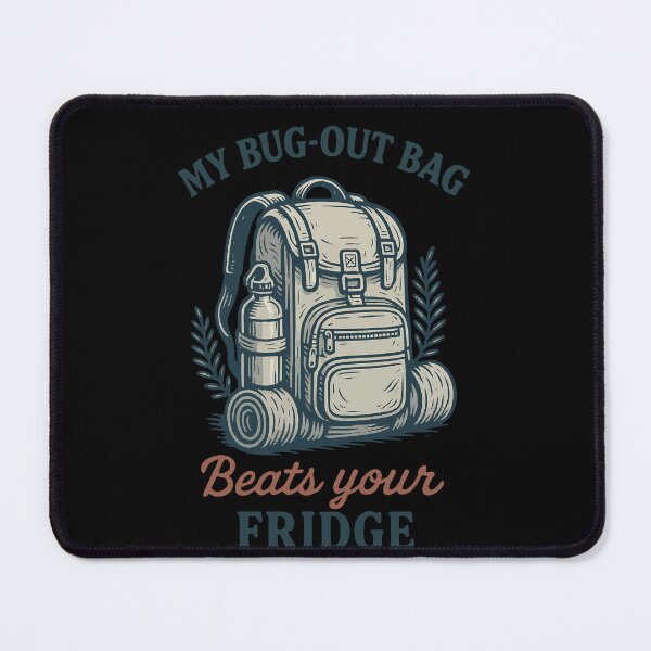 Item preview, My Bug-Out Bag Beats Your Fridge Survival Prepper designed and sold by LuminOrb.
