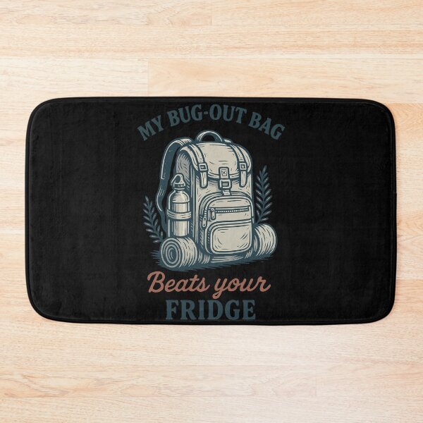 Item preview, My Bug-Out Bag Beats Your Fridge Survival Prepper designed and sold by LuminOrb.