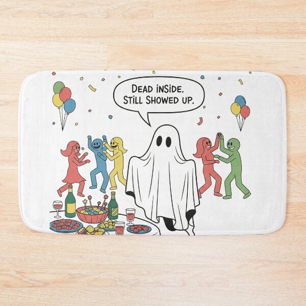Item preview, Dead Inside. Still Showed Up. Ghost Party designed and sold by Owcomm.