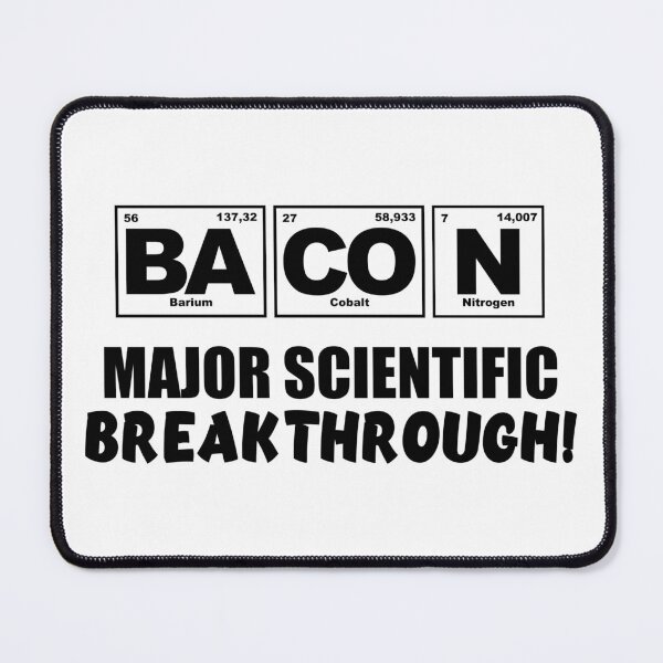 Item preview, Bacon major scientific breakthrough! designed and sold by Jendrik1507.