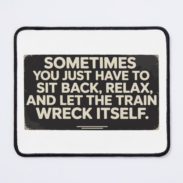 Item preview, Let The Train Wreck Itself designed and sold by Angry Swan Designs.