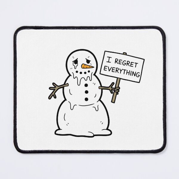 Item preview, I Regret Everything Snowman designed and sold by Owcomm.