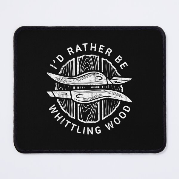 Item preview, I'd rather be Whittling Wood designed and sold by propellerhead.