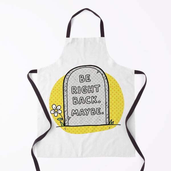 Item preview, Be Right Back Maybe Tombstone designed and sold by Owcomm.