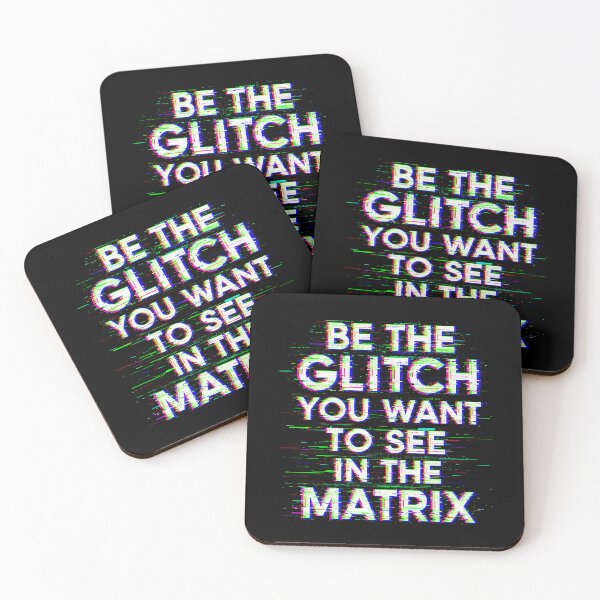 Item preview, BE THE GLITCH YOU WANT TO SEE IN THE MATRIX designed and sold by Muskomerch.