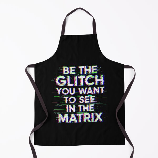 Item preview, BE THE GLITCH YOU WANT TO SEE IN THE MATRIX designed and sold by Muskomerch.