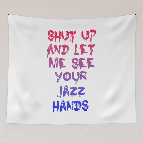 Item preview, Shut Up And Let Me See Your Jazz Hands designed and sold by Angry Swan Designs.