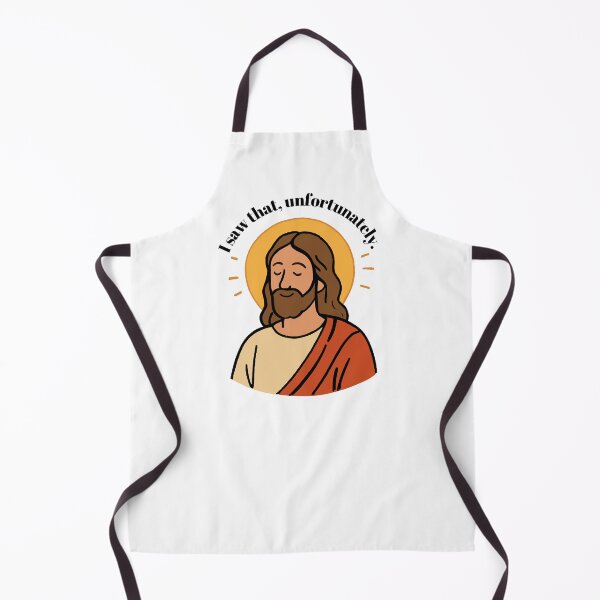 Item preview, Jesus I saw that | Unfortunately designed and sold by FarieArt.