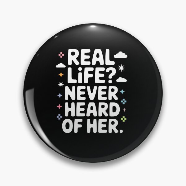 Item preview, Real Life? Never Heard of Her designed and sold by Dilwish5.