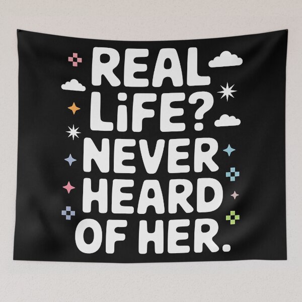 Item preview, Real Life? Never Heard of Her designed and sold by Dilwish5.
