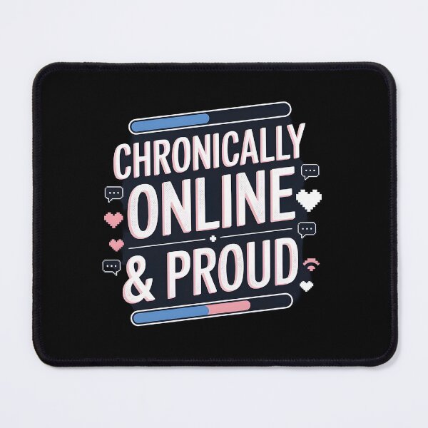 Item preview, Chronically online & proud designed and sold by Dilwish5.