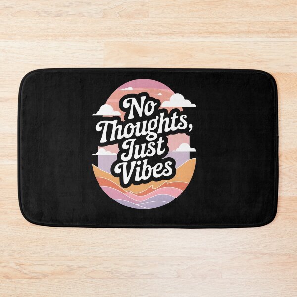 Item preview, No thoughts just vibes designed and sold by Dilwish5.