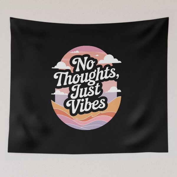 Item preview, No thoughts just vibes designed and sold by Dilwish5.