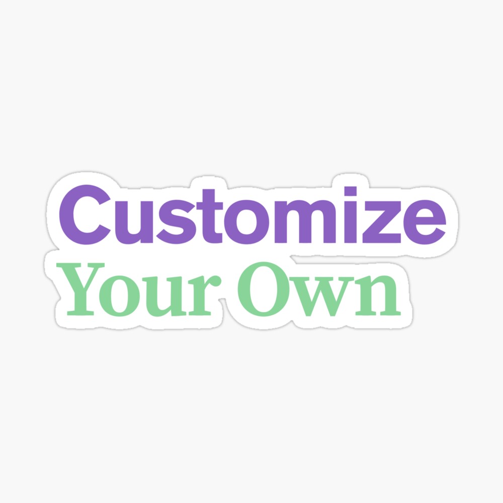 Customize Your Own Poster