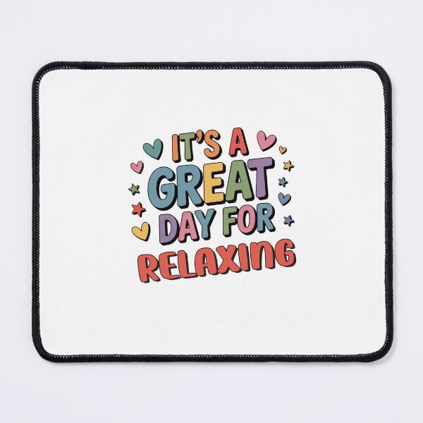 Item preview, It's a Great Day for Relaxing - Funny Relaxing Lover designed and sold by Watsonarts.