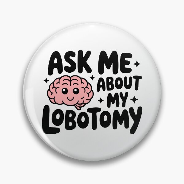 Item preview, Ask Me About My Lobotomy! Cute Brain designed and sold by PMCreative.