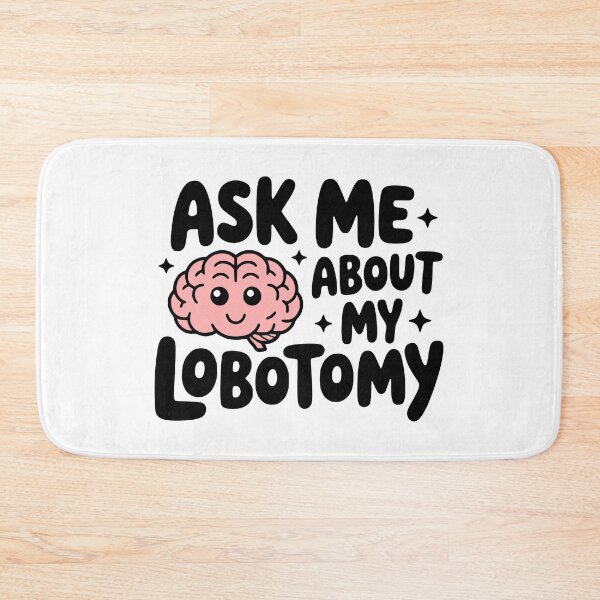 Item preview, Ask Me About My Lobotomy! Cute Brain designed and sold by PMCreative.
